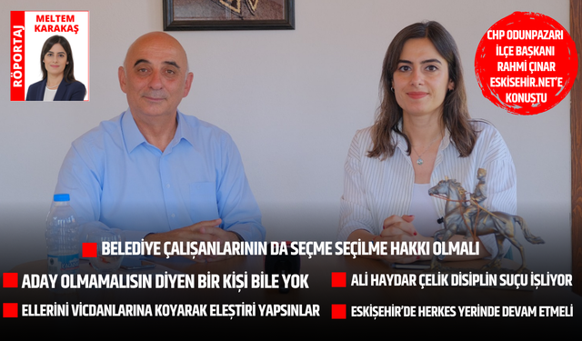 CHP Odunpazarı İlçe Başkanı Rahmi Çınar: “Eğer başarısızlık varsa değişim istenir”