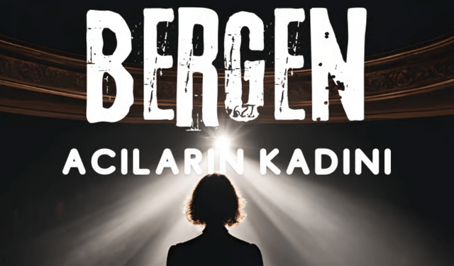 Eskişehir'de Bergen'in hayatı tiyatro sahnesine taşınıyor