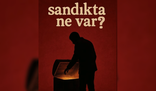 "Sandıkta Ne Var" oyunu Eskişehir'de sahnelenecek