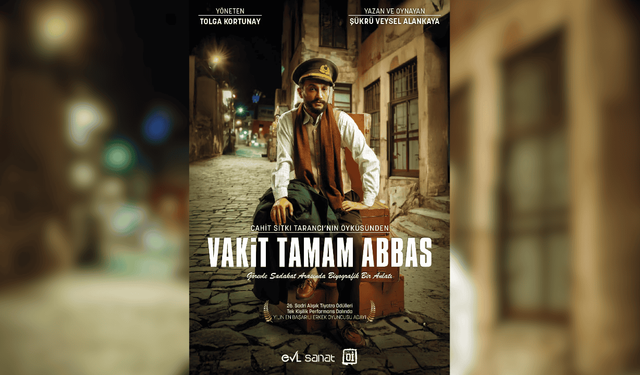 "Vakit Tamam Abbas" oyunu Eskişehirlilerle buluşacak