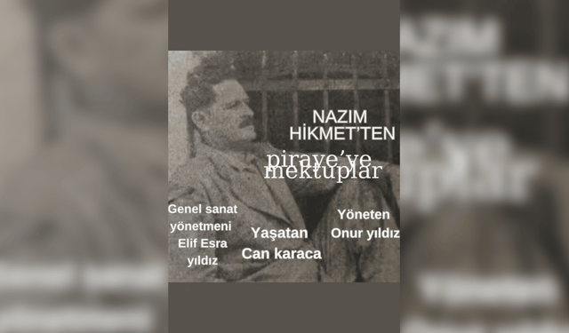 "Nazım Hikmet'ten Piraye'ye Mektuplar" oyunu Eskişehirlilerle buluşacak