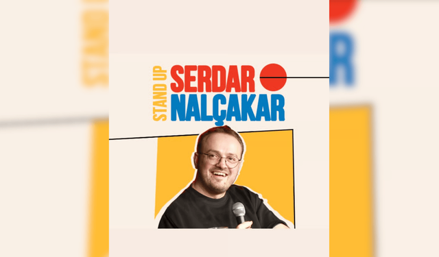 Serdar Nalçakar, stand up gösterisiyle Eskişehir sahnesinde olacak