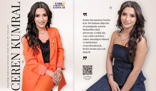 Güzelliğe dokunan ellerden ilham verici bir yolculuk: Ceren Kumral