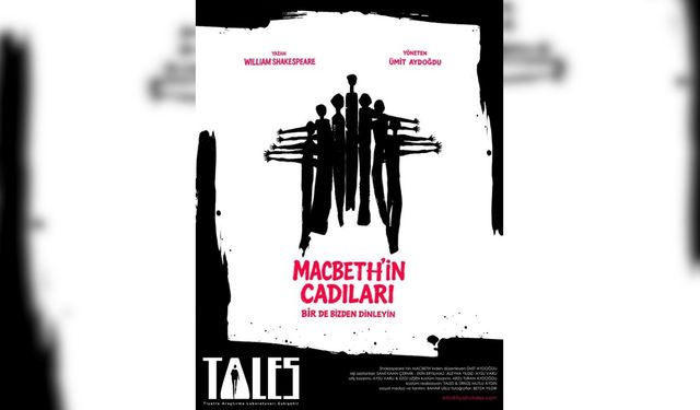 “Macbeth'in Cadıları Bir De Bizden Dinleyin” Eskişehir sahnesinde!