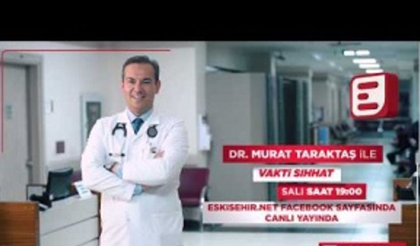 Dr. Murat Taraktaş ile 'Vakti Sıhhat'