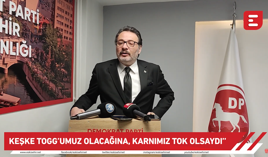 "Keşke Togg’umuz olacağına karnımız tok olsaydı"