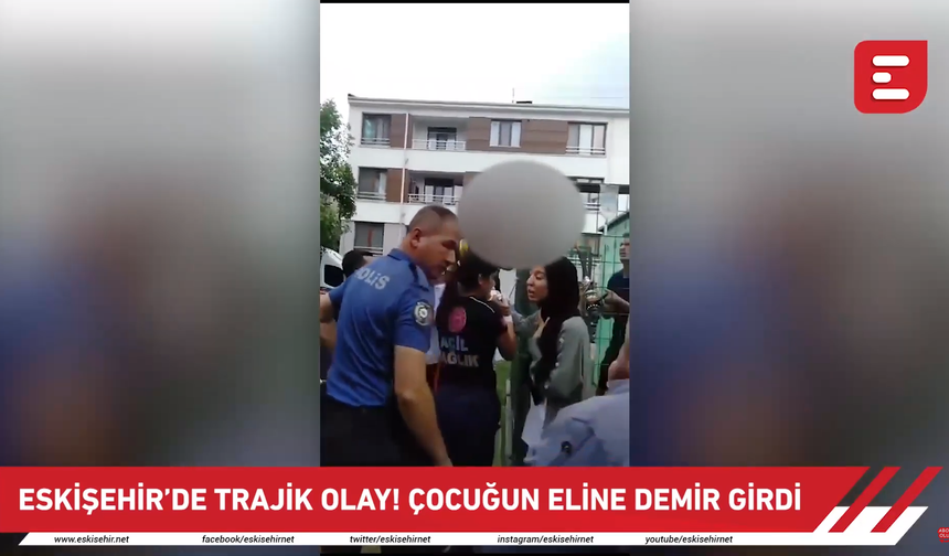 Eskişehir'de trajik olay! Çocuğun eline demir girdi!