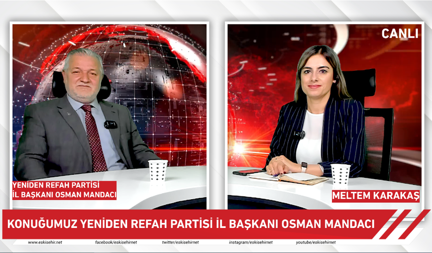 Net Soru - Konuğumuz, Yeniden Refah Partisi İl Başkanı Osman Mandacı