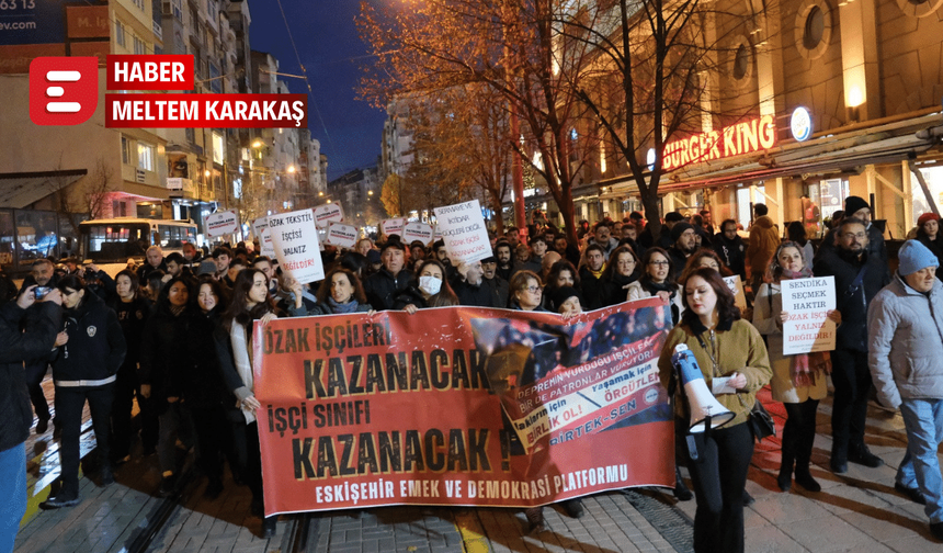 Eskişehir’de Özak Tekstil işçilerine destek yürüyüşü düzenlendi