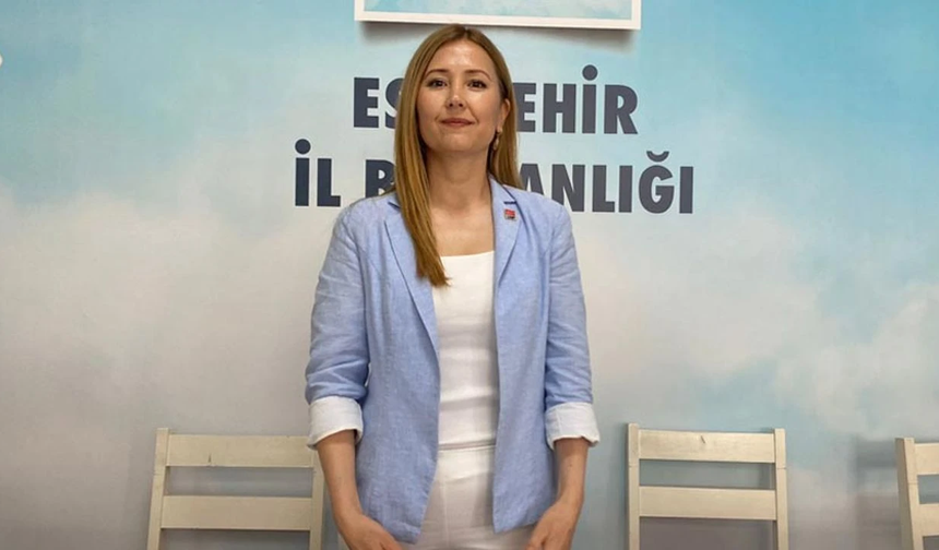 CHP Eskişehir İl Kadın Kolları Başkanı görevden alındı