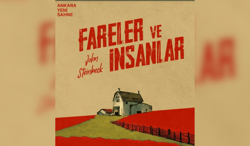 Eskişehir'de "Fareler ve İnsanlar" tiyatroseverlerle buluşacak