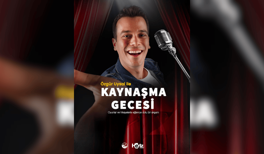 “Özgür Uysal ile Kaynaşma Gecesi” Eskişehir'de!