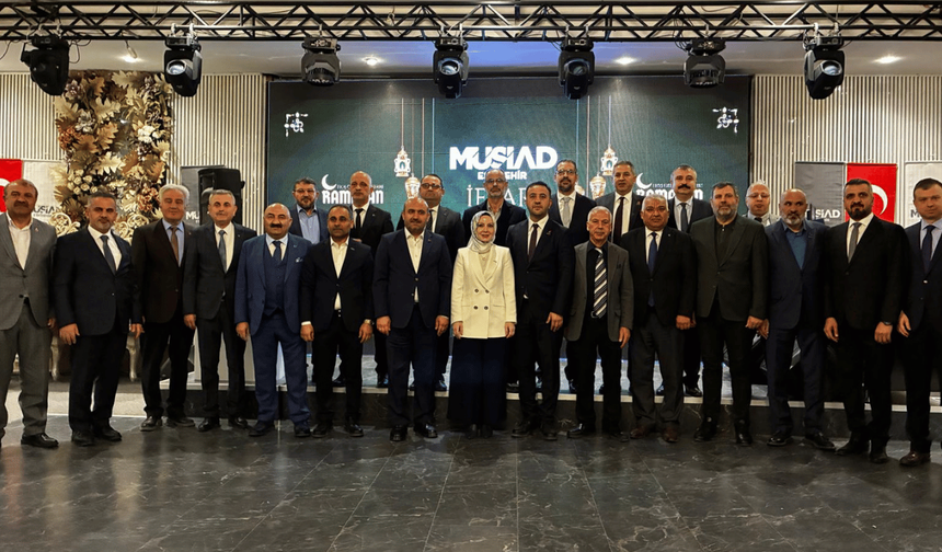 MÜSİAD Eskişehir’de iftar sofrasında buluştu