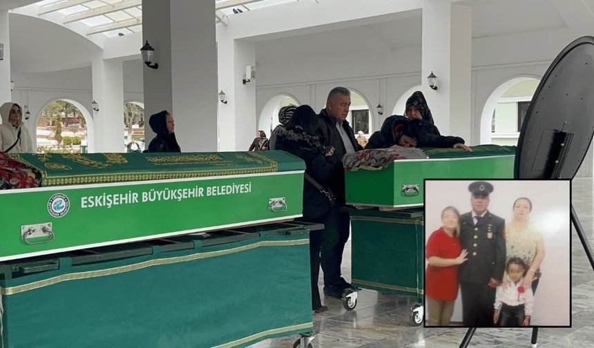 Emekli uzman çavuş eşini ve kızını katletmişti: Eskişehir'de toprağa verildiler