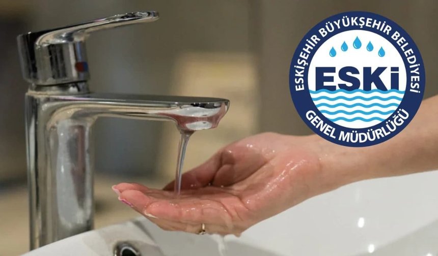 ESKİ duyurdu: 2 mahallede su akışı azalabilir