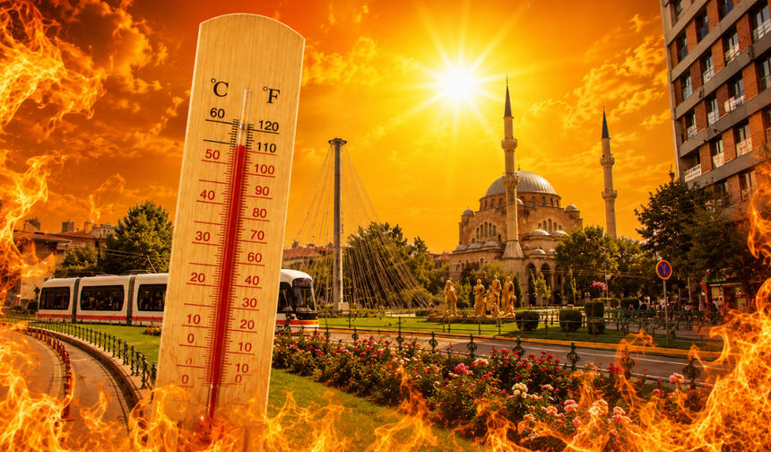 Eyyam-ı Bahur geliyor: Eskişehir'de sıcaklık 36 dereceye çıkacak!