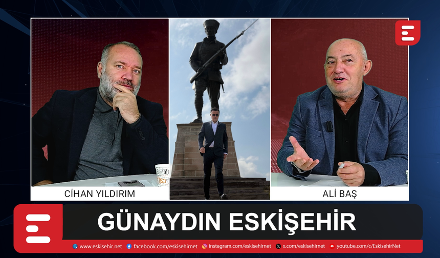 Ali Baş ve Cihan Yıldırım Eskişehir'in Gündemini Yorumluyor