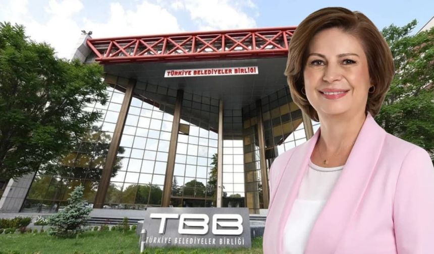 Türkiye Belediye Birliği Başkan Vekili Ayşe Ünlüce oldu